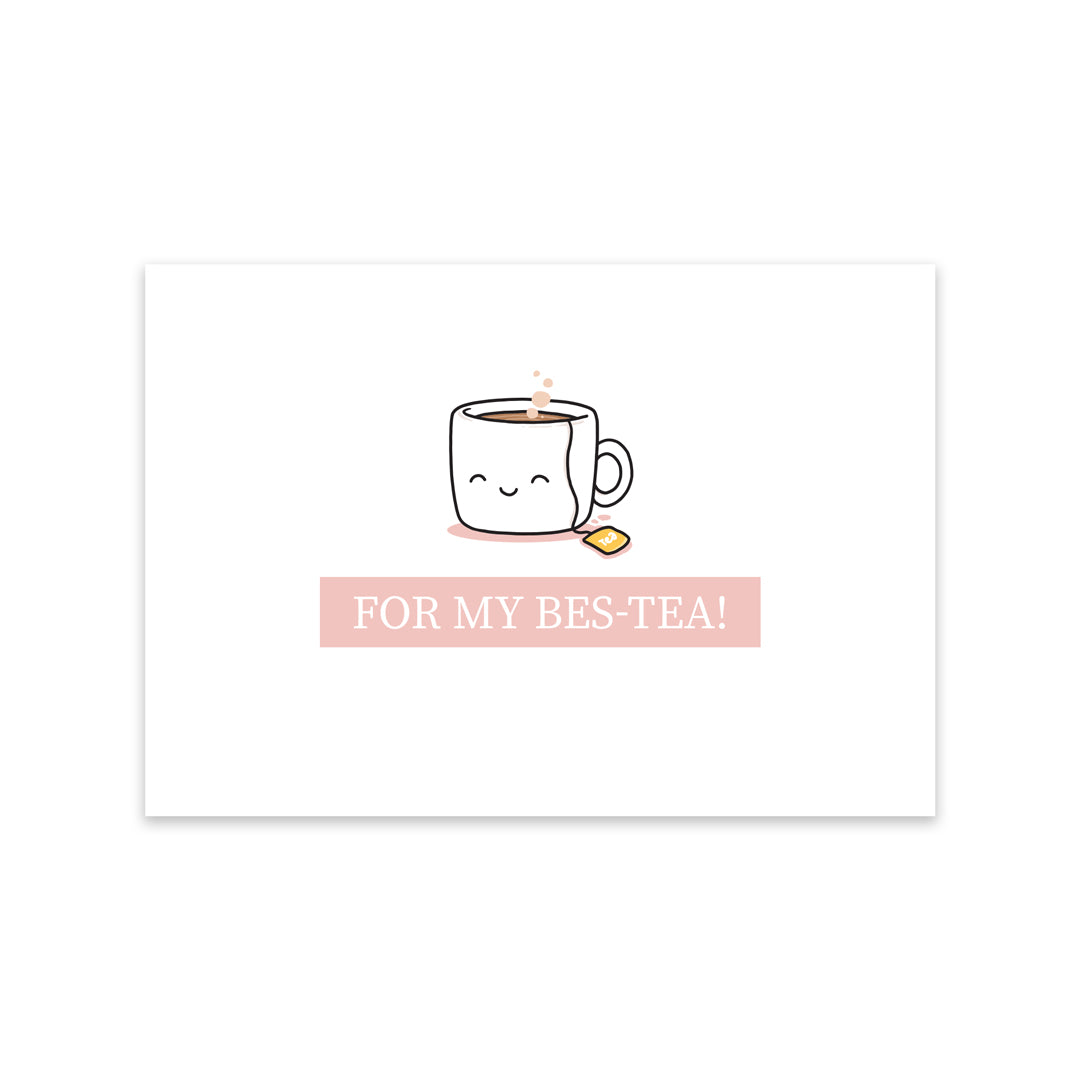 Notecard - For my Bes-tea!